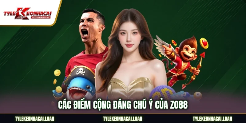 Các điểm cộng đáng chú ý của Zo88