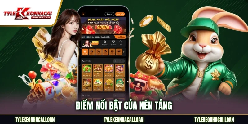 Điểm nổi bật của nền tảng