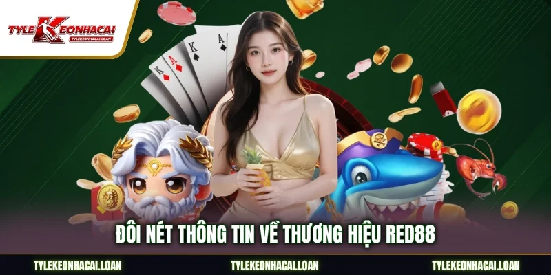 Đôi nét thông tin về thương hiệu Red88