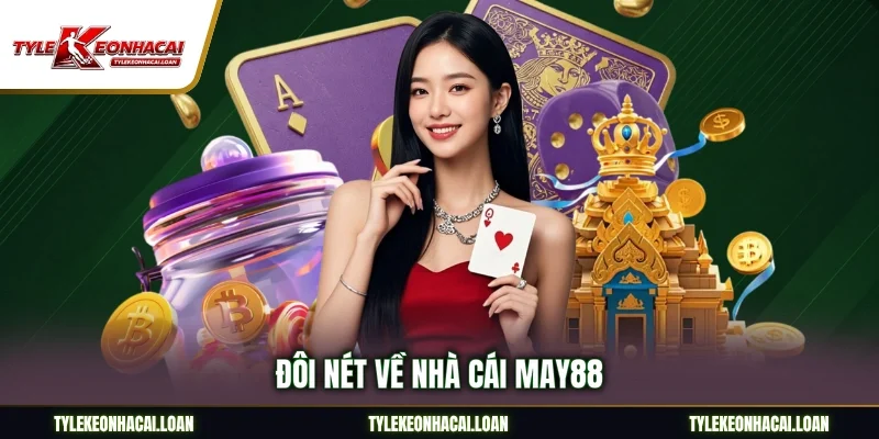 Đôi nét về nhà cái May88