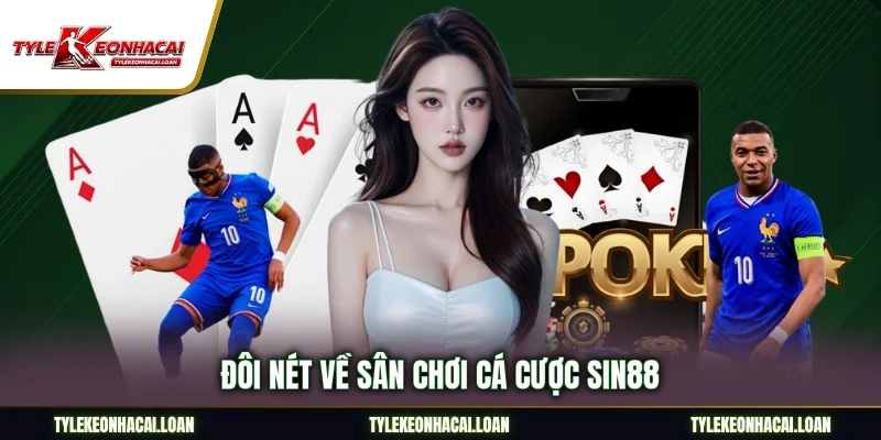Đôi nét về sân chơi cá cược Sin88
