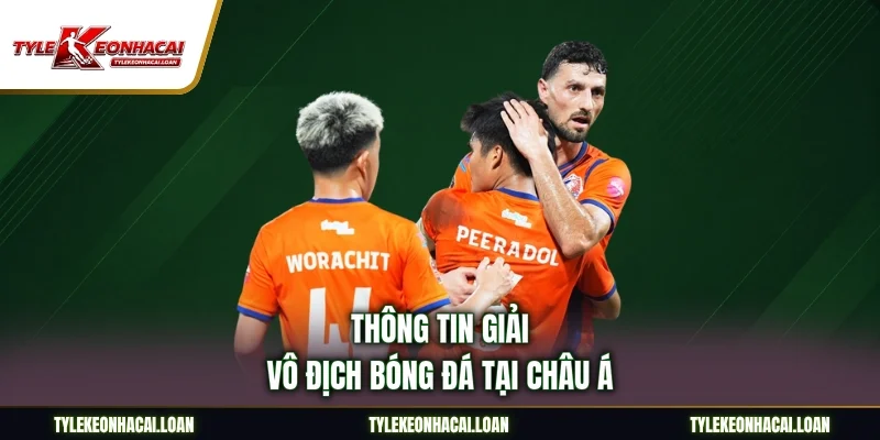 Thông tin giải vô địch bóng đá tại châu Á