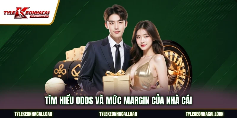 Tìm hiểu Odds và mức Margin của nhà cái