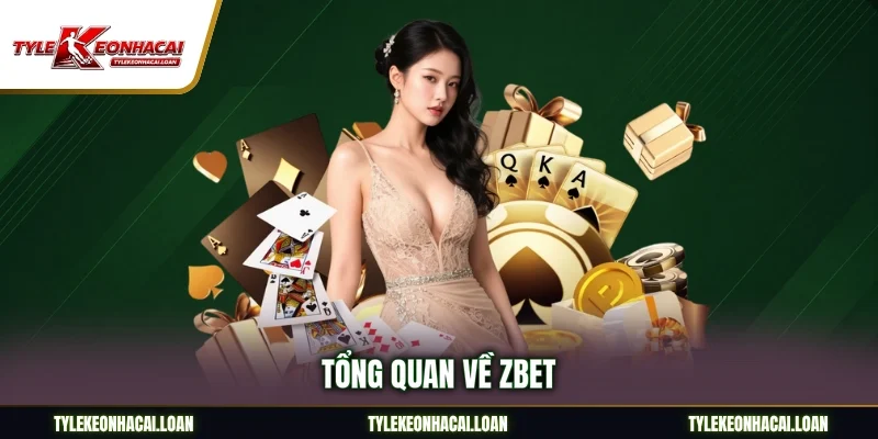 Tổng quan về Zbet
